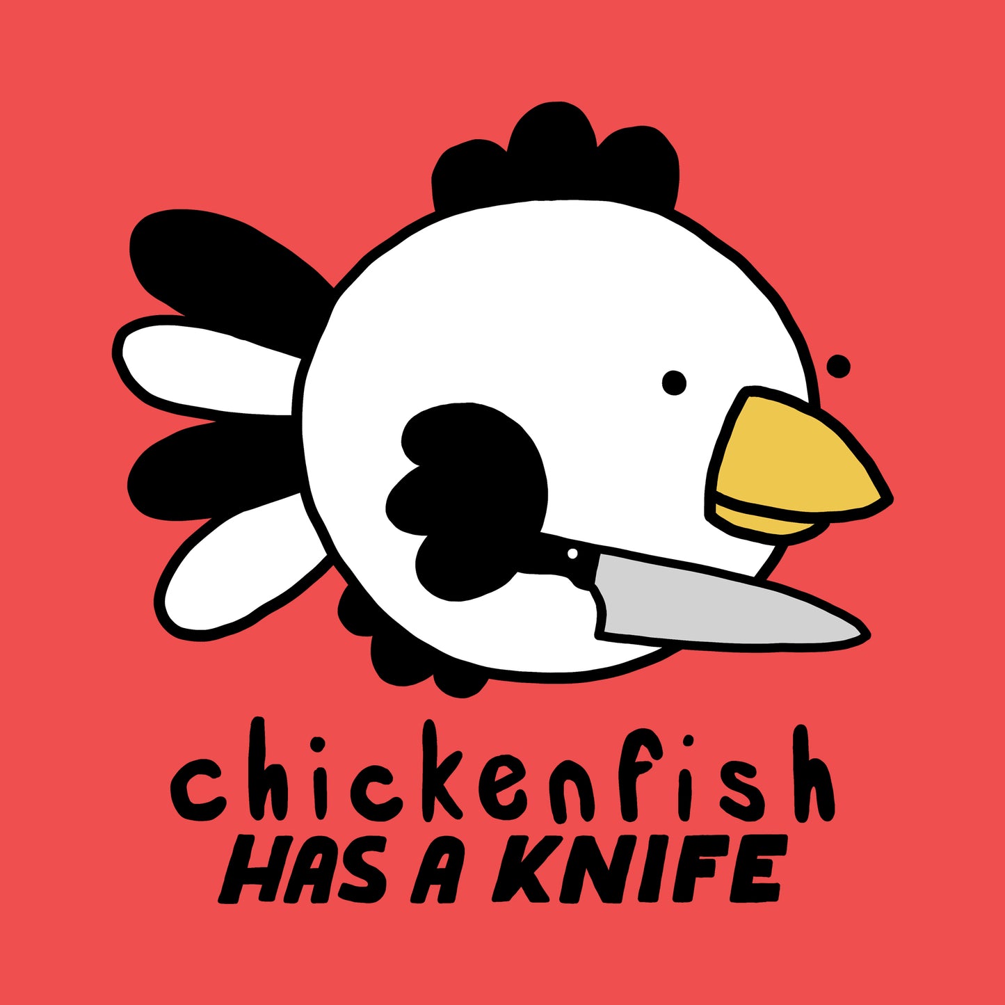 CHICKENFISH HAS A KNIFE